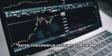 Akfen Yenilenebilir Enerji Hisse Alınır mı?