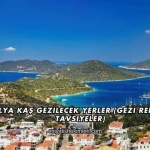 Antalya Kaş Gezilecek Yerler (Gezi Rehberi ve Tavsiyeler)