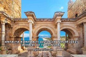 Antalya Konyaaltı Gezilecek Yerler (Gezi Rehberi ve Tavsiyeler)