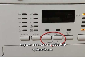 Arçelik E08 Hatası Çözümü
