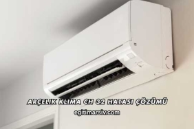 Arçelik Klima CH 32 Hatası Çözümü