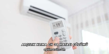 Arçelik Klima CH 38 Hatası Çözümü