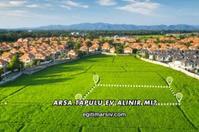 Arsa Tapulu Ev Alınır mı?