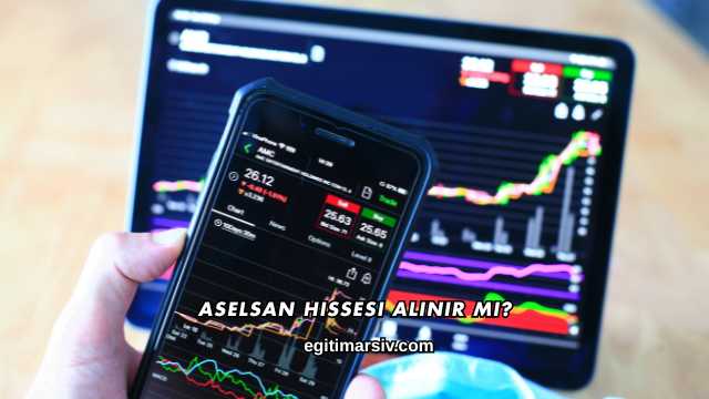 Aselsan Hissesi Alınır mı?