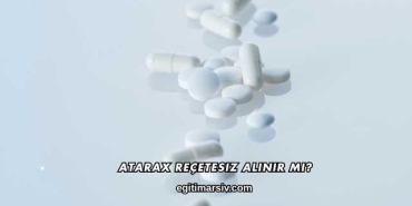Atarax Reçetesiz Alınır mı?