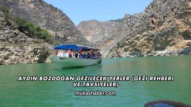 Aydın Bozdoğan Gezilecek Yerler (Gezi Rehberi ve Tavsiyeler)