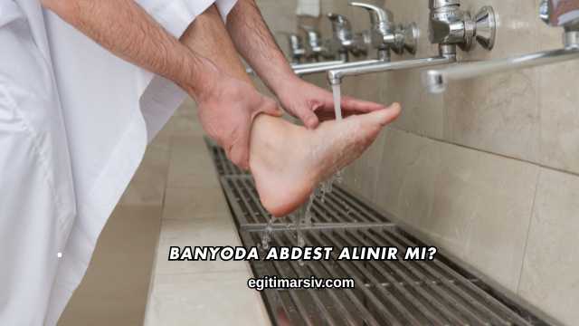 Banyoda Abdest Alınır mı?