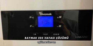 Baymak E05 Hatası Çözümü