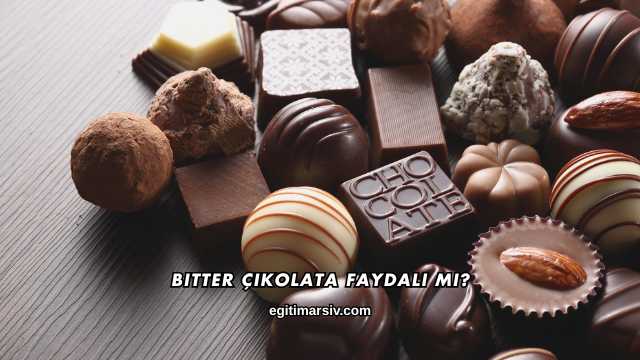 Bitter Çikolata Faydalı mı?