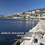 Bursa Gemlik Gezilecek Yerler (Gezi Rehberi ve Tavsiyeler)