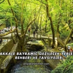 Çanakkale Bayramiç Gezilecek Yerler (Gezi Rehberi ve Tavsiyeler)