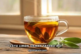 Çaya Limon Sıkmak Faydalı mı?