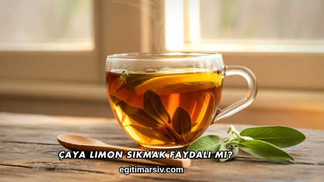 Çaya Limon Sıkmak Faydalı mı?