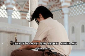 Cenaze Namazı İçin Abdest Alınır mı?