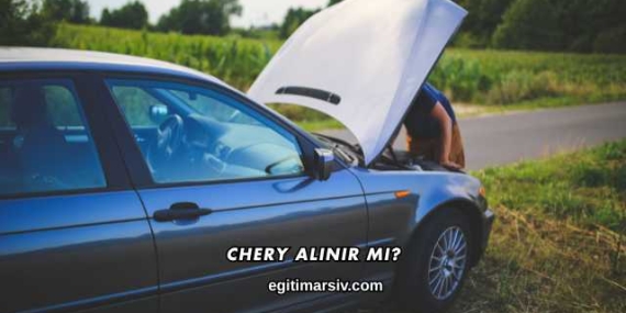 Chery Alınır mı?