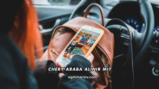 Chery Araba Alınır mı?