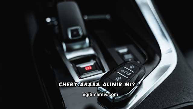 Chery Araba Alınır mı?