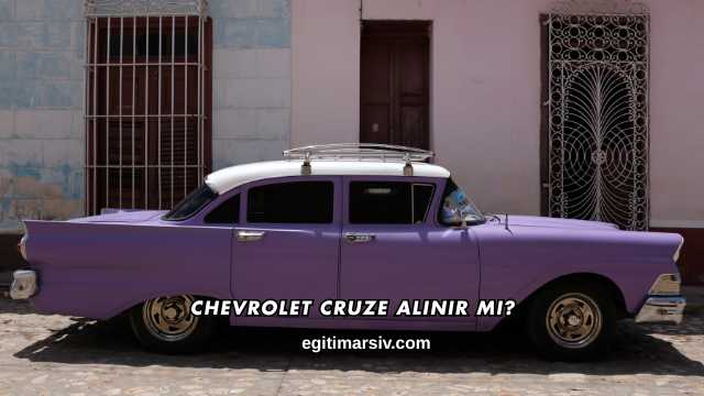 Chevrolet Cruze Alınır mı?