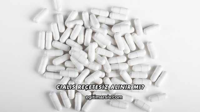 Cialis Reçetesiz Alınır mı?