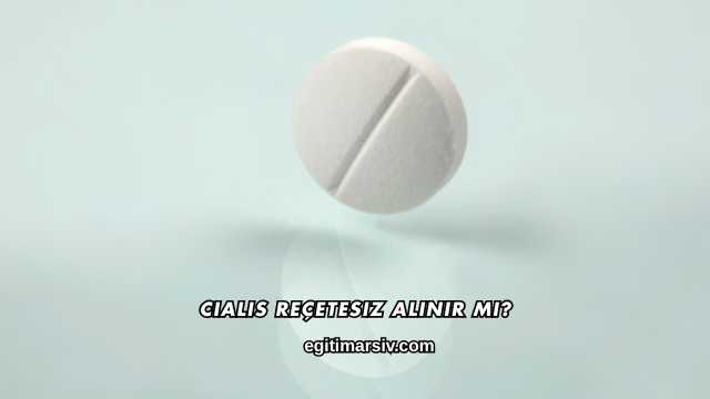 Cialis Reçetesiz Alınır mı?