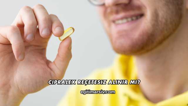 Cipralex Reçetesiz Alınır mı?