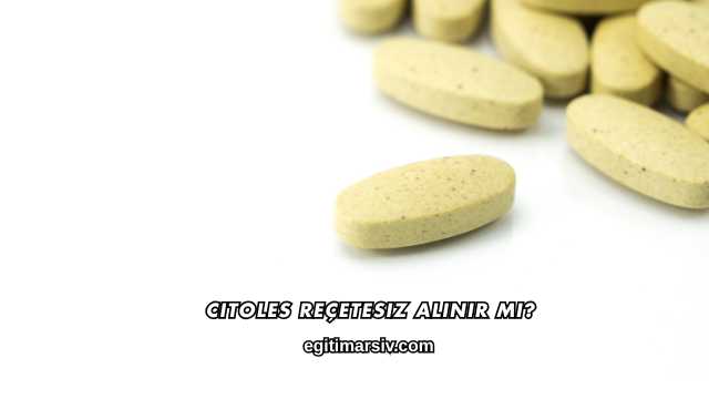 Citoles Reçetesiz Alınır mı?