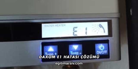 Daxom E1 Hatası Çözümü