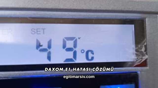 Daxom E1 Hatası Çözümü