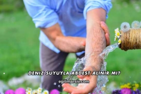 Deniz Suyuyla Abdest Alınır mı?