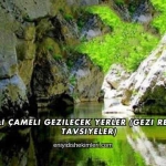 Denizli Çameli Gezilecek Yerler (Gezi Rehberi ve Tavsiyeler)