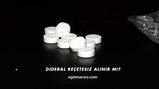Dideral Reçetesiz Alınır mı?