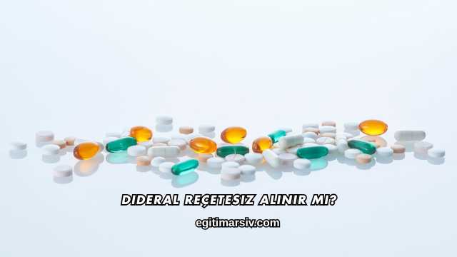 Dideral Reçetesiz Alınır mı?
