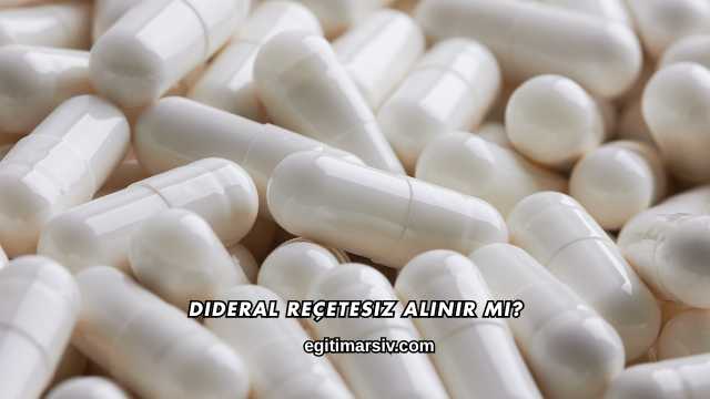 Dideral Reçetesiz Alınır mı?
