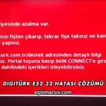Digitürk E52 32 Hatası Çözümü