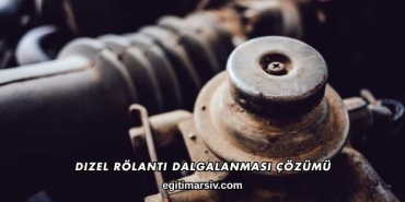 Dizel Rölanti Dalgalanması Çözümü