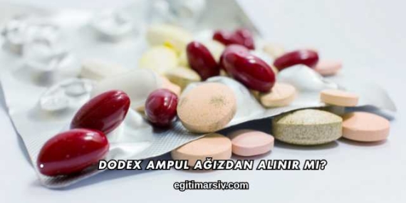 Dodex Ampul Ağızdan Alınır mı?