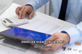 Enerjisa Hissesi Alınır mı?