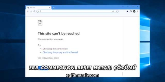 Err_Connection_Reset Hatası Çözümü