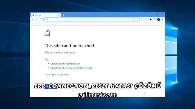 Err_Connection_Reset Hatası Çözümü