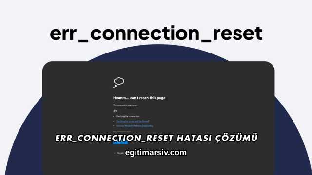 Err_Connection_Reset Hatası Çözümü