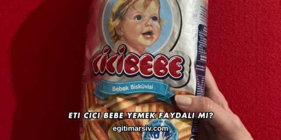Eti Cici Bebe Yemek Faydalı mı?
