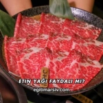 Etin Yağı Faydalı mı?