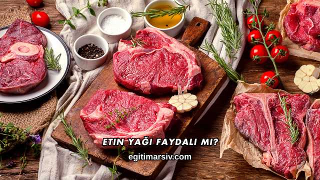 Etin Yağı Faydalı mı?