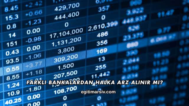 Farklı Bankalardan Halka Arz Alınır mı?