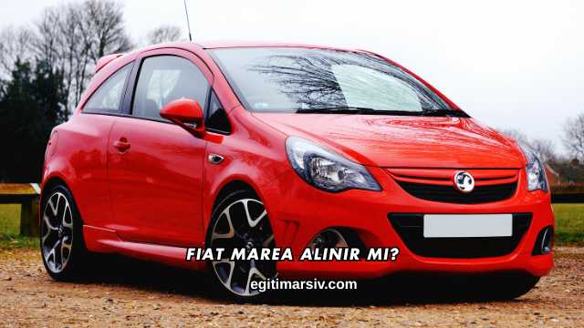 Fiat Marea Alınır mı?