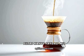 Filtre Kahve Faydalı mı?