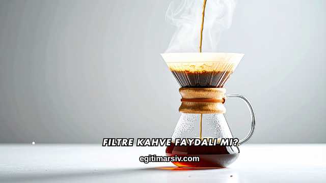 Filtre Kahve Faydalı mı?