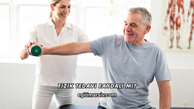 Fizik Tedavi Faydalı mı?
