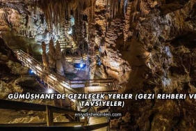 Gümüşhane'de Gezilecek Yerler (Gezi Rehberi ve Tavsiyeler)