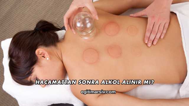 Hacamattan Sonra Alkol Alınır mı?